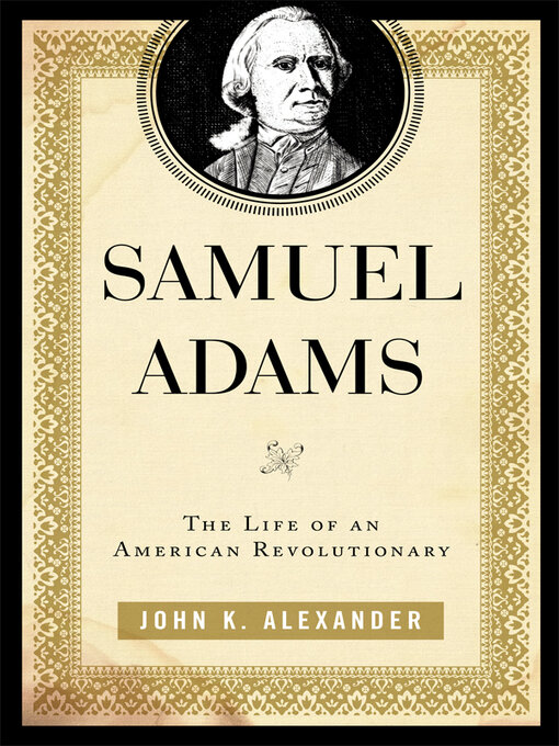 Title details for Samuel Adams by John K. Alexander - Available